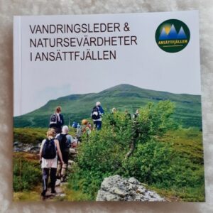 Boken Vandringsleder & natursevärdheter i Ansättfjällen © Rut Magnusson 2022 och Föreningen Ansättfjällen